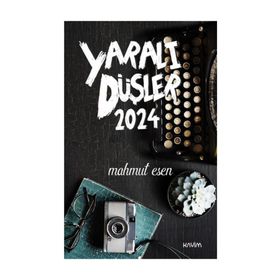 Yaralı Düşler 2024 / Mahmut Esen