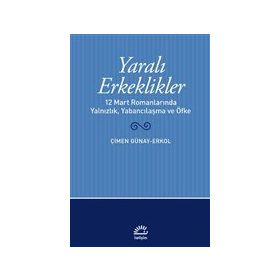Yaralı Erkeklikler Çimen Günay Erkol
