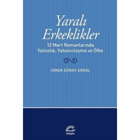 Yaralı Erkeklikler Çimen Günay Erkol