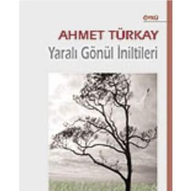 YARALI GÖNÜL İNİLTİLERİ - AHMET TÜRKAY