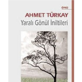 YARALI GÖNÜL İNİLTİLERİ - AHMET TÜRKAY