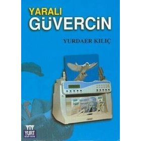 YARALI GÜVERCİN - YURDAER KILIÇ
