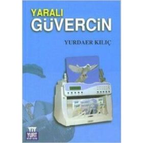 YARALI GÜVERCİN - YURDAER KILIÇ