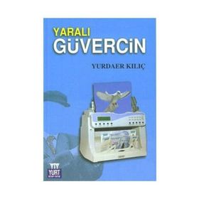 YARALI GÜVERCİN - YURDAER KILIÇ