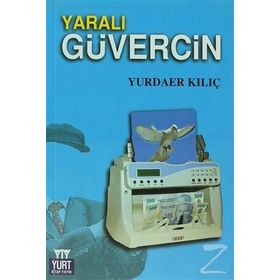 YARALI GÜVERCİN - YURDAER KILIÇ