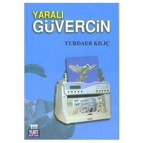 YARALI GÜVERCİN - YURDAER KILIÇ