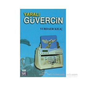 YARALI GÜVERCİN - YURDAER KILIÇ