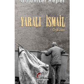 Yaralı İsmail - Gülümser Heper