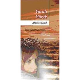 YARALI YÜREK - ABDULLAH KÜÇÜK