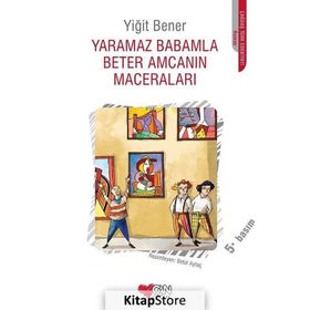 Yaramaz Babamla Beter Amcanın Maceraları - Yiğit Bener