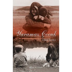 Yaramaz Çocuk - Dilek Tarıncı