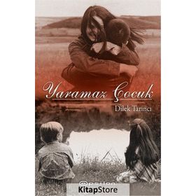 Yaramaz Çocuk - Dilek Tarıncı