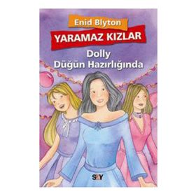 YARAMAZ KIZLAR 3 - DOLLY DÜĞÜN HAZIRLIĞINDA - ENID BLYTON