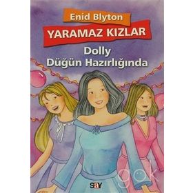 YARAMAZ KIZLAR 3 - DOLLY DÜĞÜN HAZIRLIĞINDA - ENID BLYTON