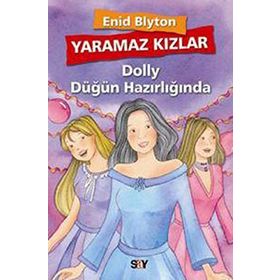 YARAMAZ KIZLAR 3 - DOLLY DÜĞÜN HAZIRLIĞINDA - ENID BLYTON