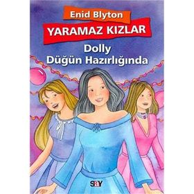 YARAMAZ KIZLAR 3 - DOLLY DÜĞÜN HAZIRLIĞINDA - ENID BLYTON