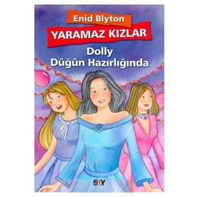 YARAMAZ KIZLAR 3 - DOLLY DÜĞÜN HAZIRLIĞINDA - ENID BLYTON