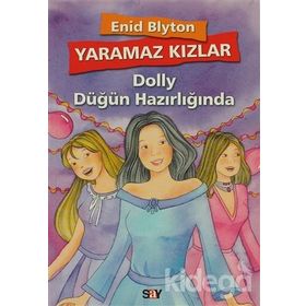 YARAMAZ KIZLAR 3 - DOLLY DÜĞÜN HAZIRLIĞINDA - ENID BLYTON