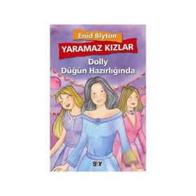 YARAMAZ KIZLAR 3 - DOLLY DÜĞÜN HAZIRLIĞINDA - ENID BLYTON