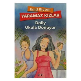 YARAMAZ KIZLAR 4 - DOLLY OKULA DÖNÜYOR - ENID BLYTON