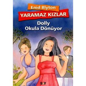 YARAMAZ KIZLAR 4 - DOLLY OKULA DÖNÜYOR - ENID BLYTON