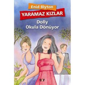 YARAMAZ KIZLAR 4 - DOLLY OKULA DÖNÜYOR - ENID BLYTON