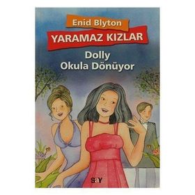 YARAMAZ KIZLAR 4 - DOLLY OKULA DÖNÜYOR - ENID BLYTON