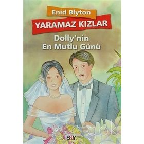 YARAMAZ KIZLAR 5 - DOLLY'NIN EN MUTLU GÜNÜ - ENID BLYTON