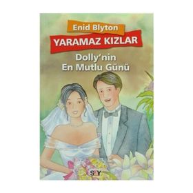 YARAMAZ KIZLAR 5 - DOLLY'NIN EN MUTLU GÜNÜ - ENID BLYTON
