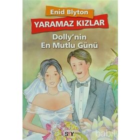 YARAMAZ KIZLAR 5 - DOLLY'NIN EN MUTLU GÜNÜ - ENID BLYTON