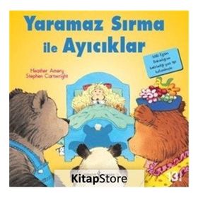 Yaramaz Sırma ile Ayıcıklar - İlk Okuma Kitaplarım - Heather Amery