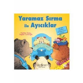 Yaramaz Sırma ile Ayıcıklar - İlk Okuma Kitaplarım - Heather Amery