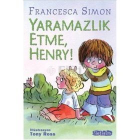 YARAMAZLIK ETME HENRY - FRANCESCA SIMON