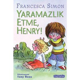 YARAMAZLIK ETME HENRY - FRANCESCA SIMON
