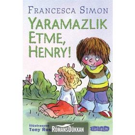 YARAMAZLIK ETME HENRY - FRANCESCA SIMON