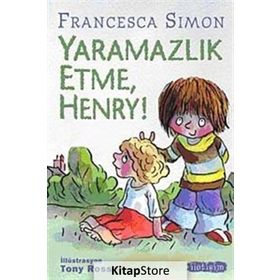 YARAMAZLIK ETME HENRY - FRANCESCA SIMON