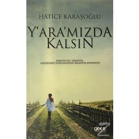 Yaramızda Kalsın - Hatice Karaşoğlu