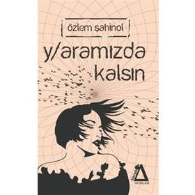 Yaramızda Kalsın - Hatice Karaşoğlu