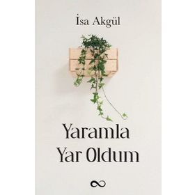 Yaramla Yar Oldum - İsa Akgül
