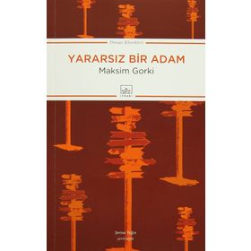Yararsız Bir Adam - Maksim Gorki