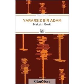 Yararsız Bir Adam - Maxim Gorky