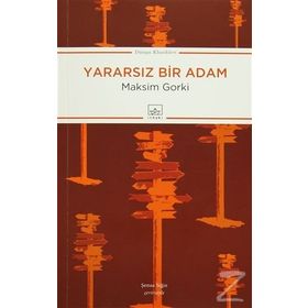 Yararsız Bir Adam - Maxim Gorky