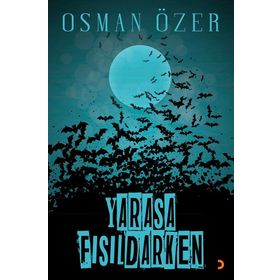 Yarasa Fısıldarken - Osman Özer