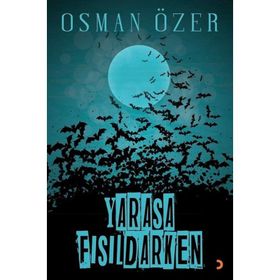 Yarasa Fısıldarken - Osman Özer