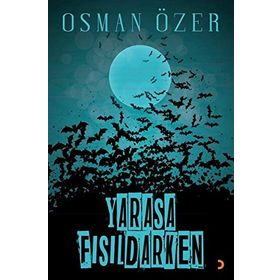 Yarasa Fısıldarken - Osman Özer