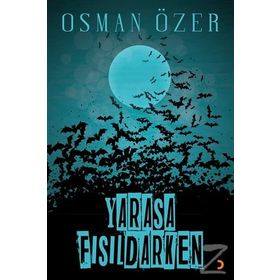 Yarasa Fısıldarken - Osman Özer
