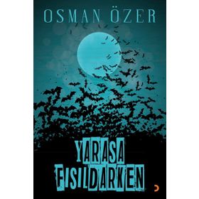 Yarasa Fısıldarken - Osman Özer