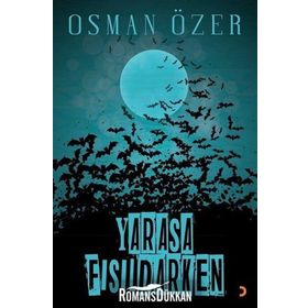 Yarasa Fısıldarken - Osman Özer