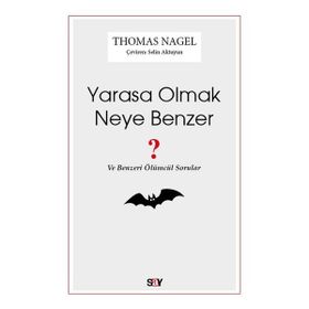 Yarasa Olmak Neye Benzer - Thomas Nagel