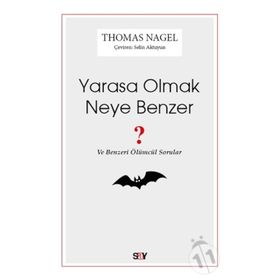 Yarasa Olmak Neye Benzer - Thomas Nagel